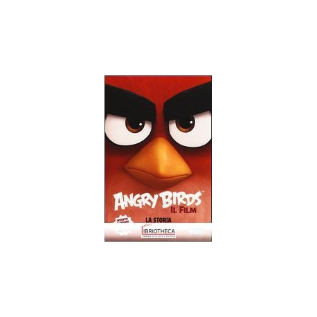 ANGRY BIRDS IL FILM. LA STORIA. EDIZ. ILLUSTRATA