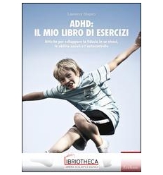 ADHD: IL MIO LIBRO DI ESERCIZI. ATTIVITÀ PER SVILUPP