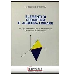 ELEMENTI DI GEOMETRIA E ALGEBRA LINEARE. VOL. 3