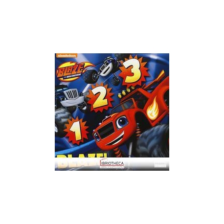BLAZE. 1 2 3 BLAZE!
