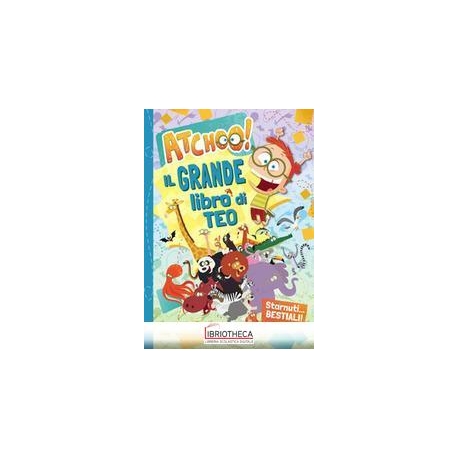 ATCHOO! IL GRANDE LIBRO DI TEO