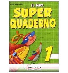 IL MIO SUPER QUADERNO 1 - MATEMATICA