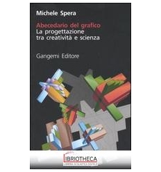 ABECEDARIO DEL GRAFICO. LA PROGETTAZIONE TRA CREATIV