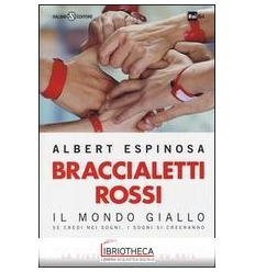 BRACCIALETTI ROSSI IL MONDO GIALLO