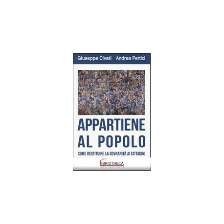 APPARTIENE AL POPOLO - COME RESTITUIRE LA SOVRANIT?