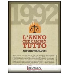 1992. L'ANNO CHE CAMBIÒ TUTTO
