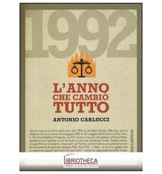 1992. L'ANNO CHE CAMBIÒ TUTTO
