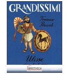 ULISSE. EROE DEGLI EROI. EDIZ. A COLORI
