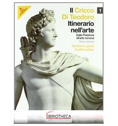 CRICCO DI TEODORO ITINERARIO NELL'ARTE ED. GIALLA 1