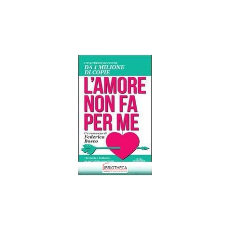 L'AMORE NON FA PER ME