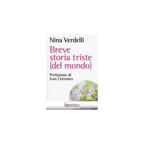 BREVE STORIA TRISTE DEL MONDO