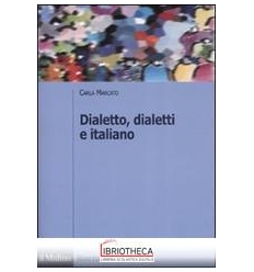 DIALETTO DIALETTI E ITALIANO. EDIZ. ILLUSTRATA