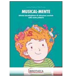 MUSICAL-MENTE. ATTIVITÀ INTERDISCIPLINARI DI EDUCAZI