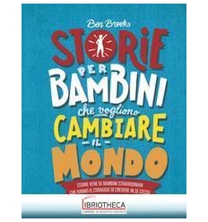 STORIE PER BAMBINI CHE VOGLIONO CAMBIARE IL MONDO