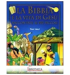LA BIBBIA E LA VITA DI GESÙ RACCONTATE AI PIÙ PICCOL