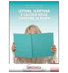 LETTURA SCRITTURA E CALCOLO NELLA SINDROME DI DOWN.