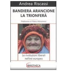 BANDIERA ARANCIONE LA TRIONFERA' - LE RIVOLUZIONI LI