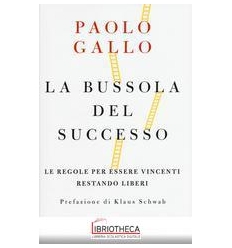 BUSSOLA DEL SUCCESSO. LE REGOLE PER ESSERE VINCENTI