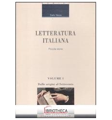 LETTERATURA ITALIANA. PICCOLA STORIA. VOL. 1: DALLE