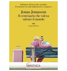IL CENTENARIO CHE VOLEVA SALVARE IL MONDO
