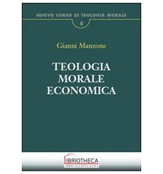 TEOLOGIA MORALE SOCIALE II. ECONOMIA N.CORSO TEOL.MO