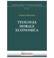 TEOLOGIA MORALE SOCIALE II. ECONOMIA N.CORSO TEOL.MO