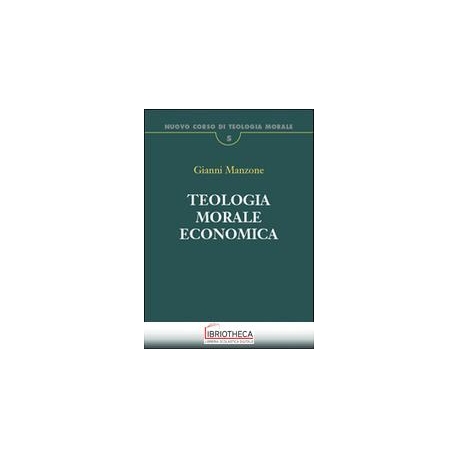 TEOLOGIA MORALE SOCIALE II. ECONOMIA N.CORSO TEOL.MO