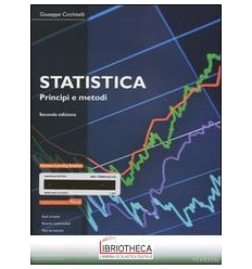 STATISTICA: PRINCIPI E METODI. EDIZ. MYLAB. CON AGGI