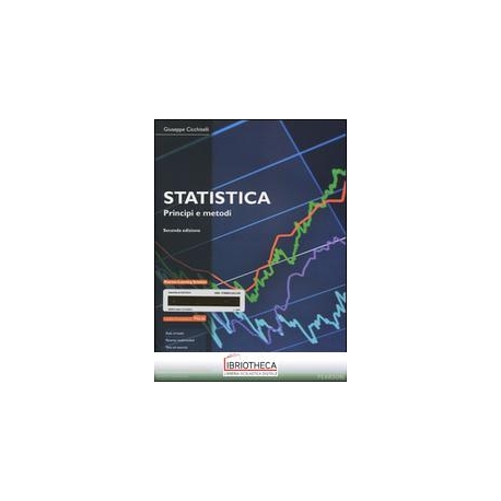 STATISTICA: PRINCIPI E METODI. EDIZ. MYLAB. CON AGGI