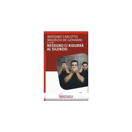 NESSUNO CI RIDURRÀ AL SILENZIO