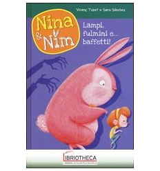 LAMPI FULMINI E... BAFFETTI! NINA & NIM. EDIZ. A COL