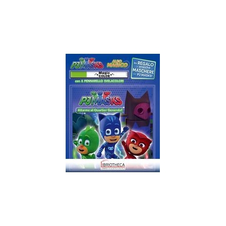 ALBO MAGICO PJ MASKS - ALLARME AL QUARTIER GENERALE!