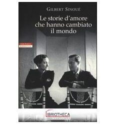 STORIE D'AMORE CHE HANNO CAMBIATO IL MONDO (LE)