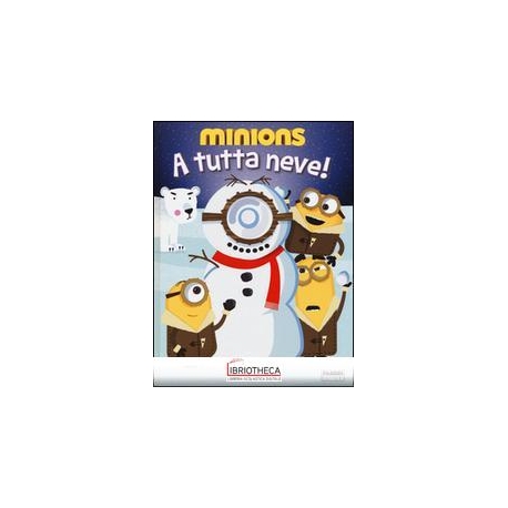 A TUTTA NEVE! MINIONS. EDIZ. ILLUSTRATA