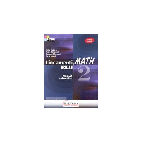 LINEAMENTI.MATH BLU EDIZIONE RIFORMA 2