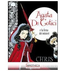 AGATA DE GOTICI E LA FESTA DEI MISTERI. EDIZ. ILLUST