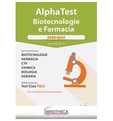 ALPHA TEST. BIOTECNOLOGIE E FARMACIA. 3200 QUIZ. CON