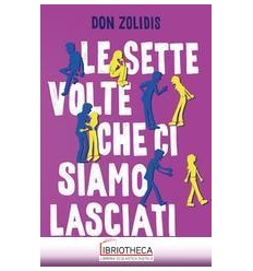 SETTE VOLTE CHE CI SIAMO LASCIATI