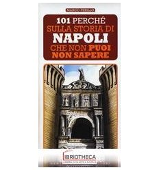 101 PERCHÉ SULLA STORIA DI NAPOLI CHE NON PUOI NON S