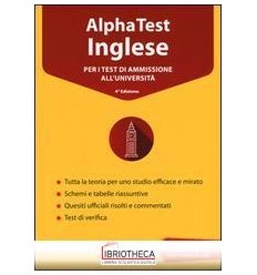 ALPHA TEST INGLESE. PER I TEST DI AMMISSIONE ALL'UNI