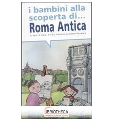 BAMBINI ALLA SCOPERTA DI ROMA ANTICA (I)