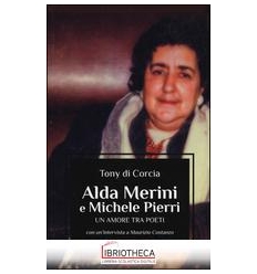 ALDA MERINI E MICHELE PIERRI UN AMORE TRA POETI