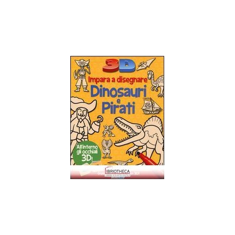 IMPARA A DISEGNARE DINOSAURI E PIRATI