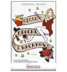 SESSO, DROGHE E MACARONS