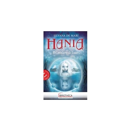 HANIA - IL CAVALIERE DI LUCE