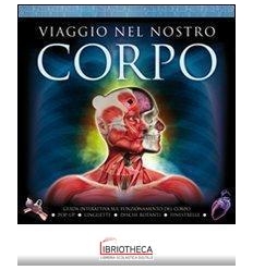 VIAGGIO NEL NOSTRO CORPO. EDIZ. ILLUSTRATA