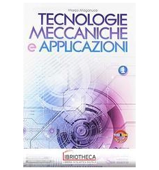 TECNOLOGIE MECCANICHE E APPLICAZIONI 1 ED. MISTA