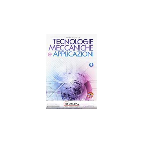 TECNOLOGIE MECCANICHE E APPLICAZIONI 1 ED. MISTA