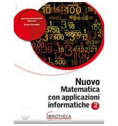 NUOVO MATEMATICA CON APPLICAZIONI INFORMATICHE 2 ED. MISTA