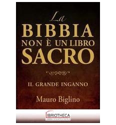 BIBBIA NON È UN LIBRO SACRO